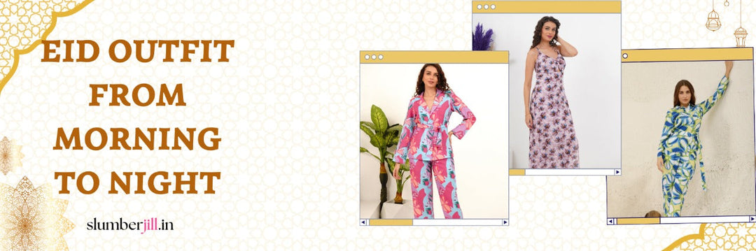 Eid Morning to Night: Versatile Looks from Slumber Jill