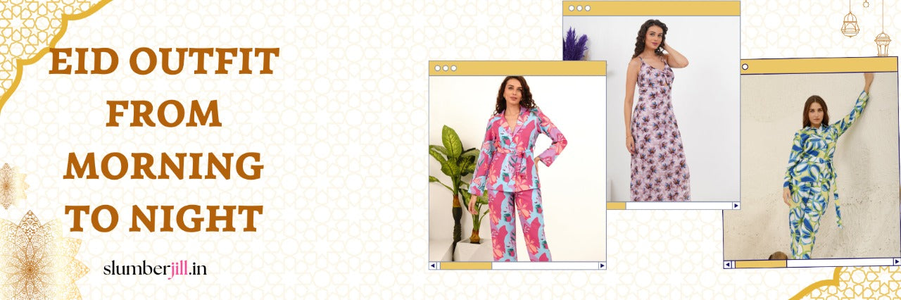 Eid Morning to Night: Versatile Looks from Slumber Jill