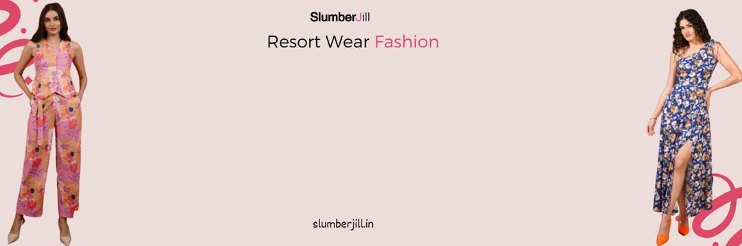 Resort Wear Fashion: The Perfect Summer Wardrobe for a Stylish Escape