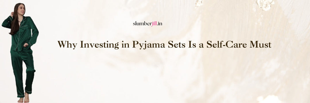 Why Investing in Pyjama Sets Is a Self-Care Must